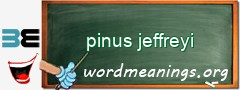 WordMeaning blackboard for pinus jeffreyi